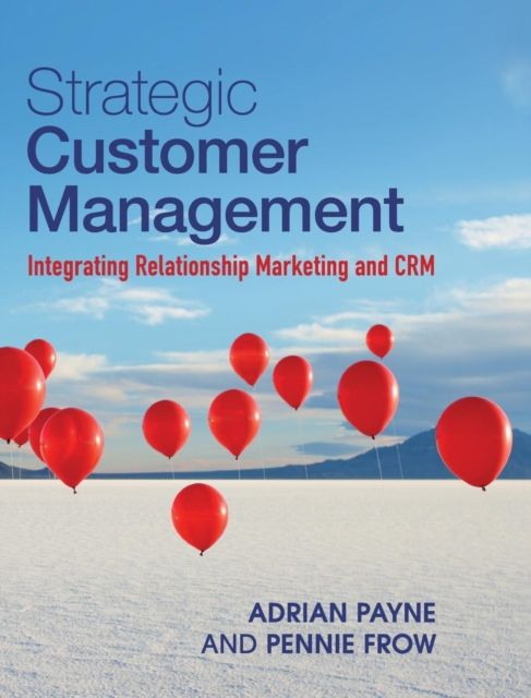 Strategic Customer Management : Integrating Relationship Marketing and CRM