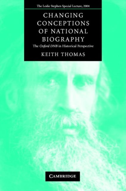 Changing Conceptions of National Biography : The Oxford DNB in Historical Perspective