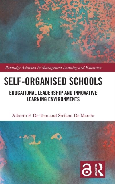 Self-Organised Schools : Educational Leadership and Innovative Learning Environments