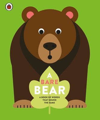 A Bare Bear : A book of words that sound the same