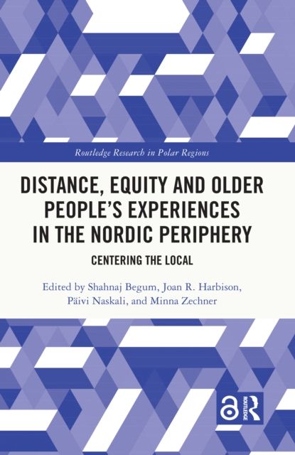 Distance, Equity and Older People’s Experiences in the Nordic Periphery : Centering the Local