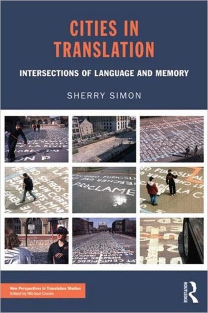 Cities in Translation : Intersections of Language and Memory