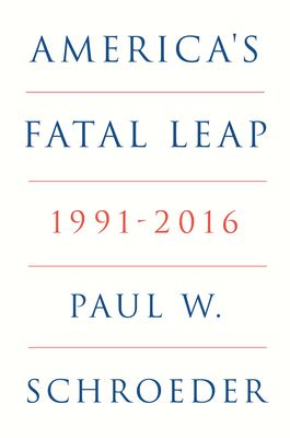 America's Fatal Leap : 1991-2016
