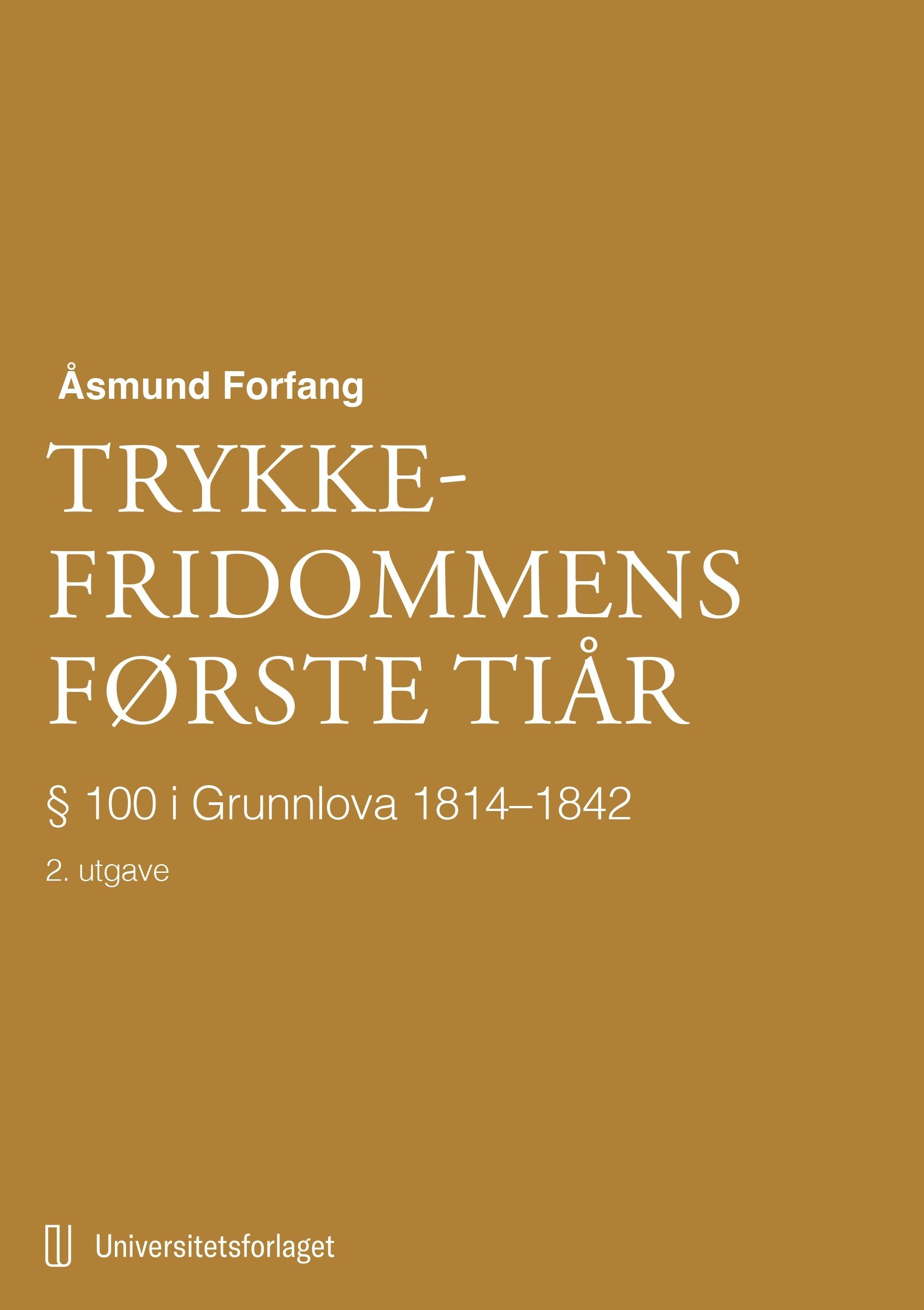 Trykkefridommens første tiår : § 100 i Grunnlova 1814-1842