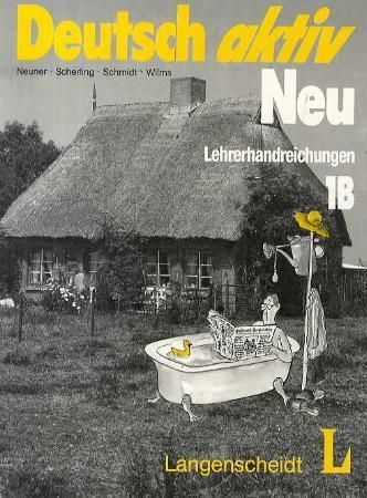 Deutsch aktiv neu : Lehrerhandreichungen 1B : ein Lehrwerk für Erwachsene