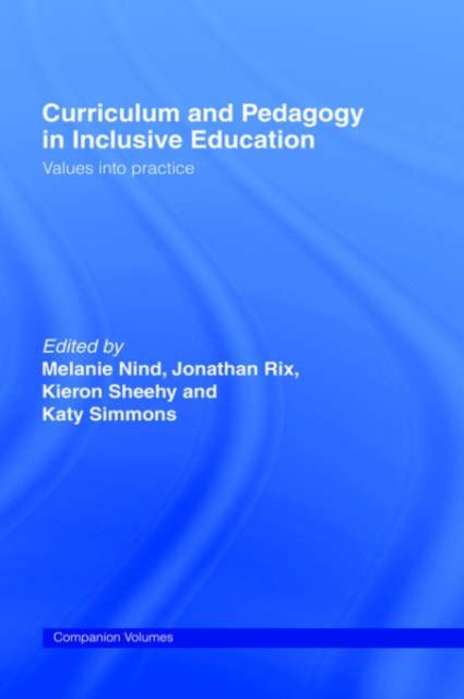 Curriculum and Pedagogy in Inclusive Education : Values into practice