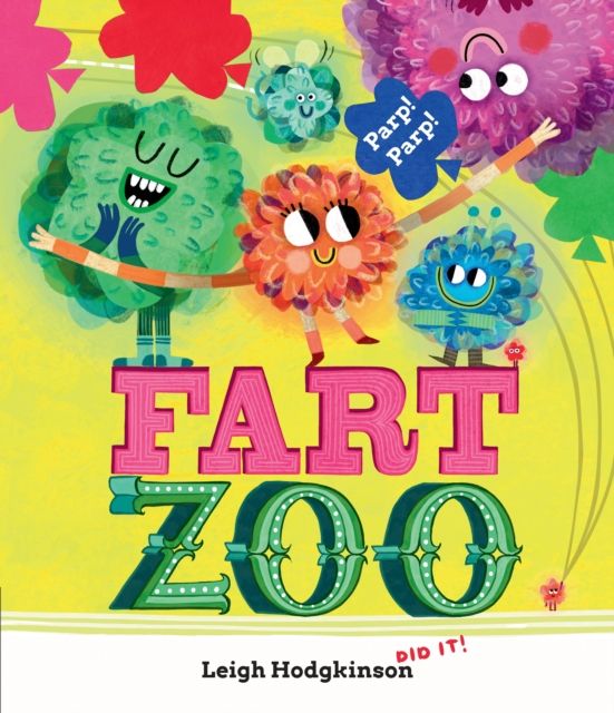 Fart Zoo : The silliest, funniest fart book EVER! (From the co-creator of Olobob Top)
