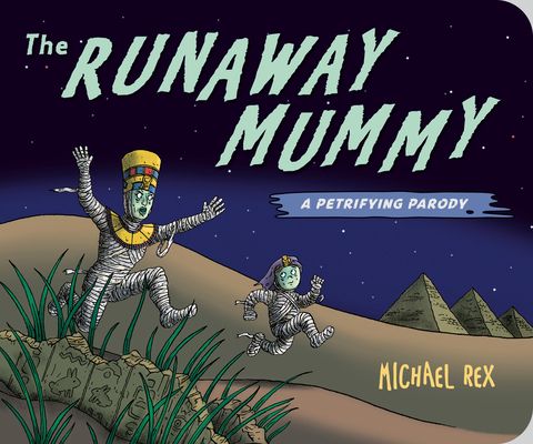 Runaway Mummy : A Petrifying Parody