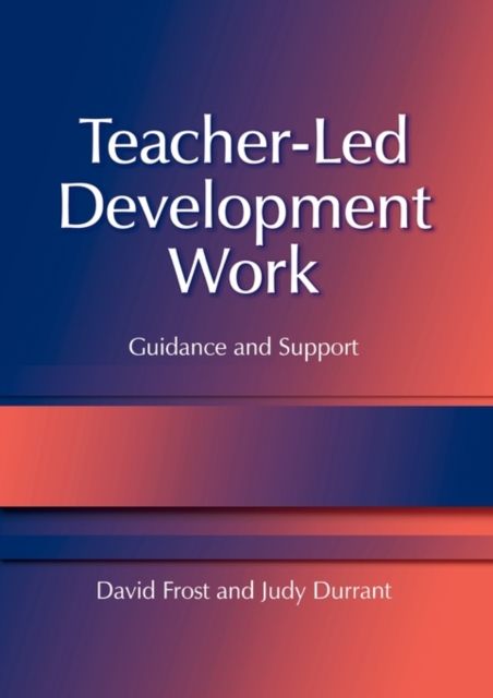 Teacher-Led Development Work : Guidance and Support