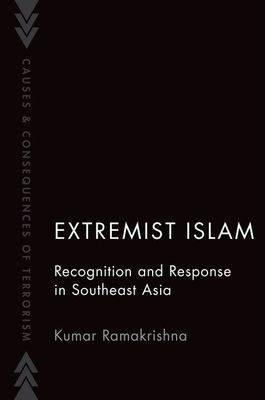 Extremist Islam : Recognition and Response in Southeast Asia