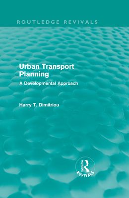 Urban Transport Planning (Routledge Revivals) : A developmental approach