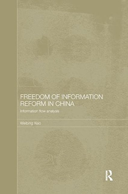 Freedom of Information Reform in China : Information Flow Analysis
