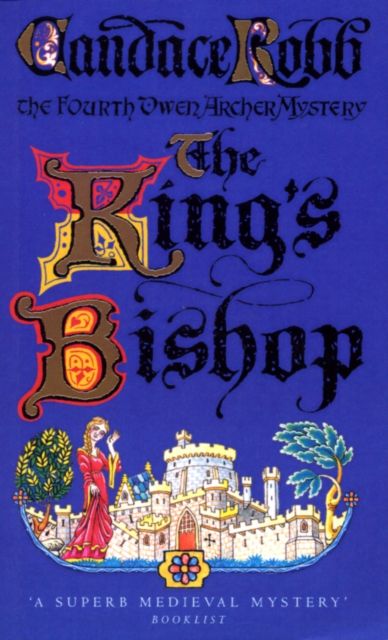 Forsidebilde av King's Bishop : (The Owen Archer Mysteries: book IV): get transported to medieval times in this mesmerising murder mystery that will keep you hooked