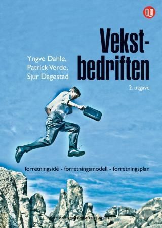 Vekstbedriften : forretningsidé, forretningsmodell, forretningsplan
