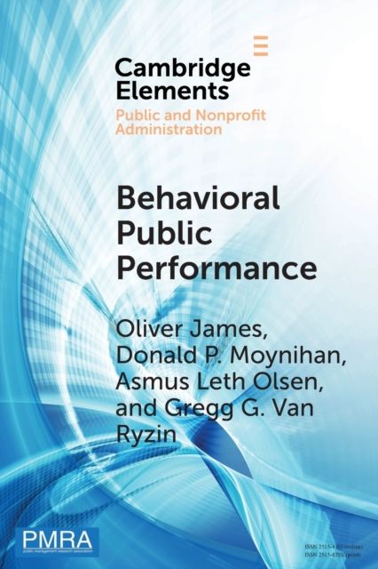Behavioral Public Performance : How People Make Sense of Government Metrics