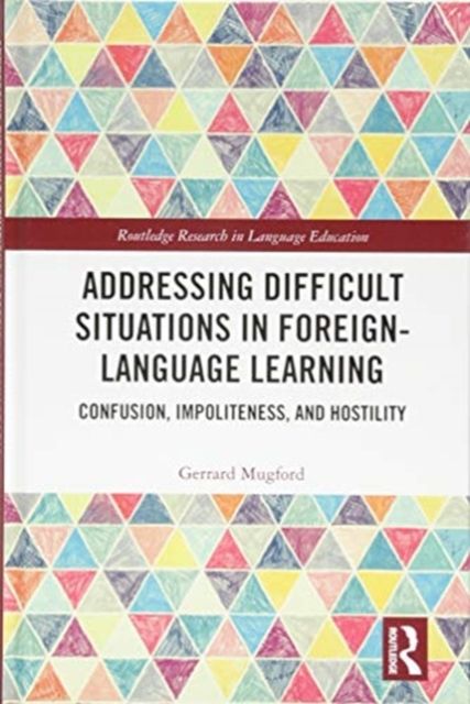 Addressing Difficult Situations in Foreign-Language Learning : Confusion, Impoliteness, and Hostility