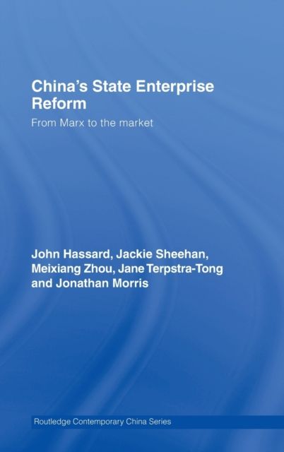 China's State Enterprise Reform : From Marx to the Market