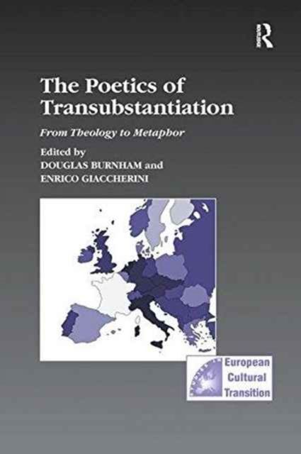 The Poetics of Transubstantiation : From Theology to Metaphor