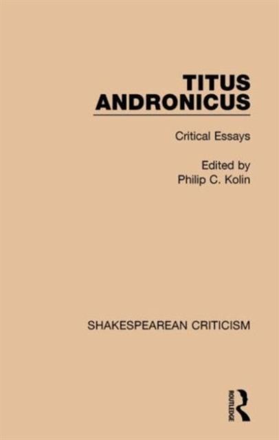 Titus Andronicus : Critical Essays