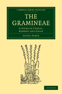 The Gramineae : A Study of Cereal, Bamboo and Grass