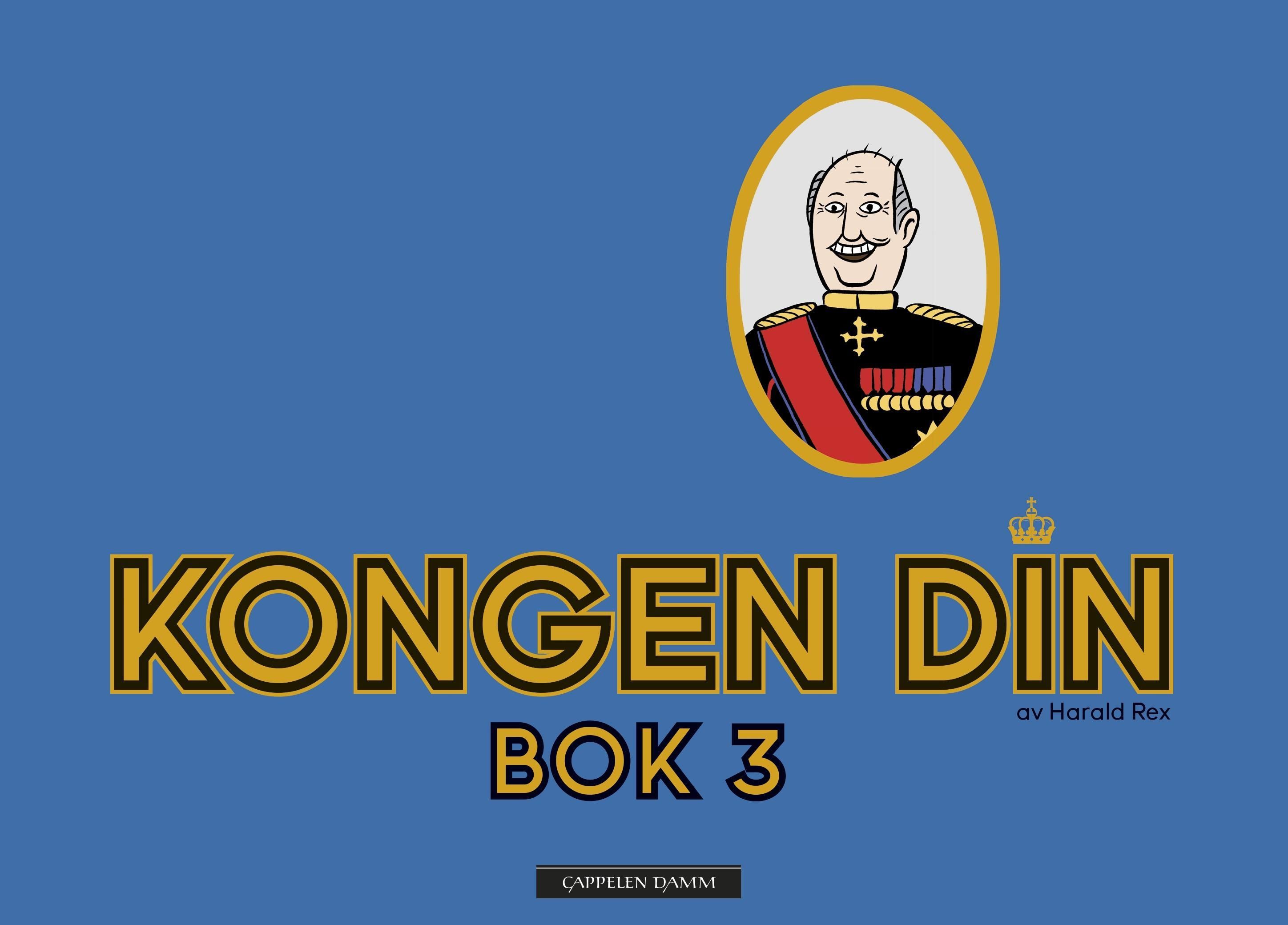 Kongen din : av Harald Rex. Bok 3