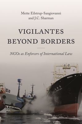 Vigilantes beyond Borders : NGOs as Enforcers of International Law