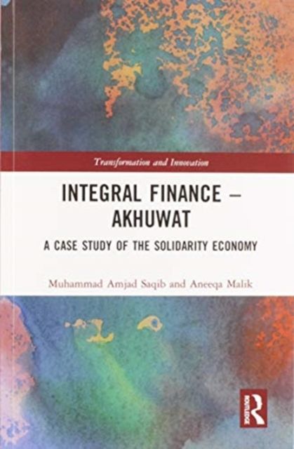 Integral Finance – Akhuwat : A Case Study of the Solidarity Economy