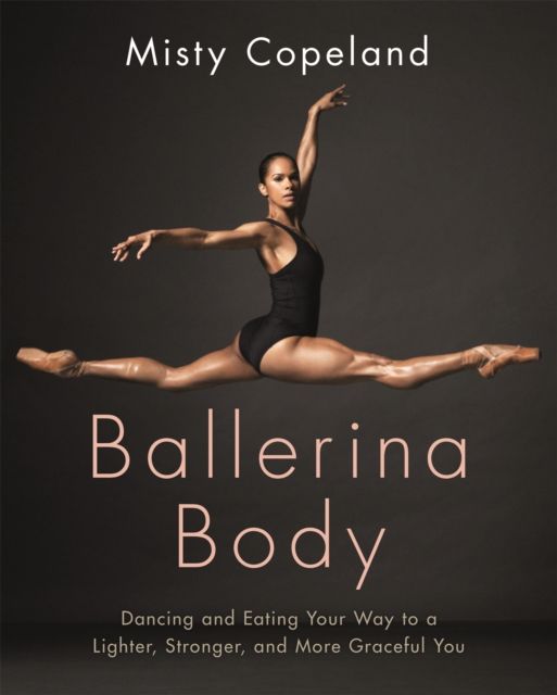 Forsidebilde av Ballerina Body : Dancing and Eating Your Way to a Lighter, Stronger, and More Graceful You