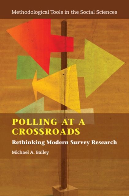 Polling at a Crossroads : Rethinking Modern Survey Research