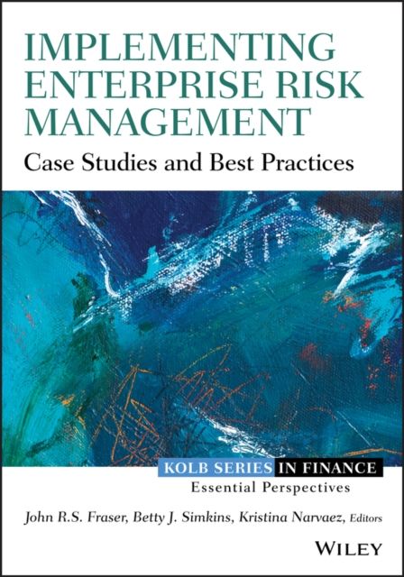 Implementing Enterprise Risk Management : Case Studies and Best Practices