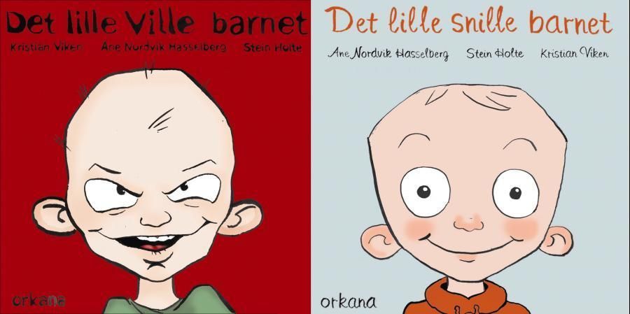 Det lille ville barnet ; Det lille snille barnet