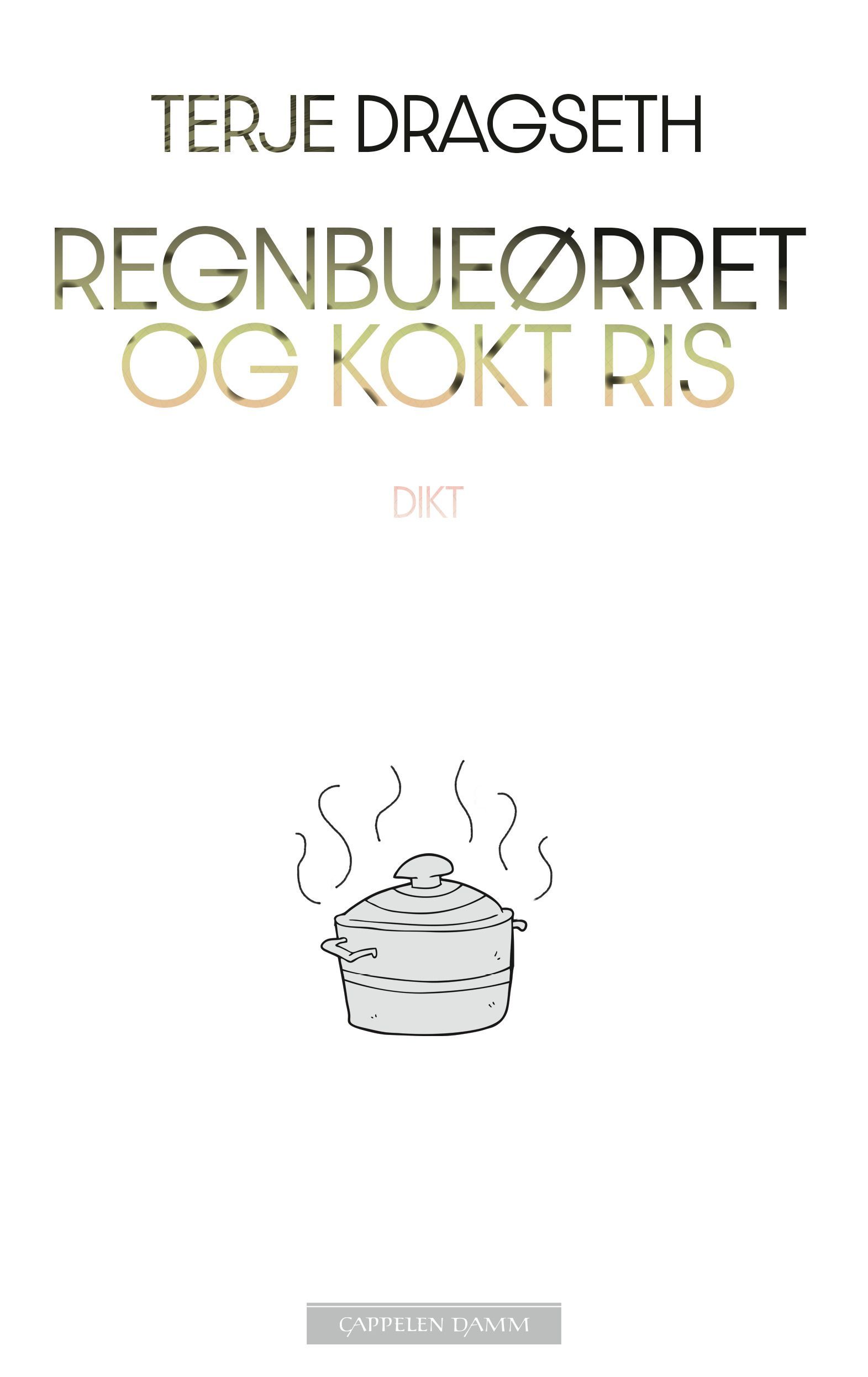 Regnbueørret og kokt ris : poesi