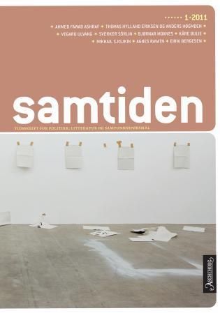 Samtiden. Hefte 1 2011 : tidsskrift for politikk, litteratur og samfunnsspørsmål