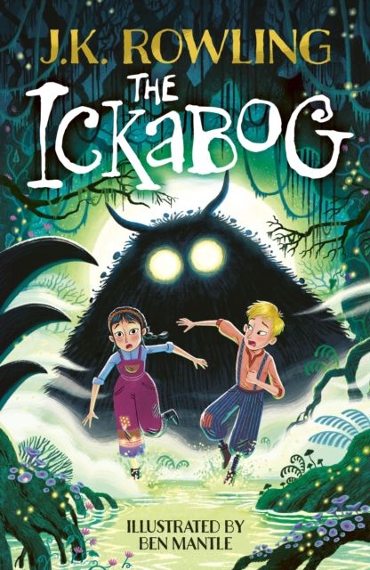 The Ickabog : Ben Mantle Illustrated Edition