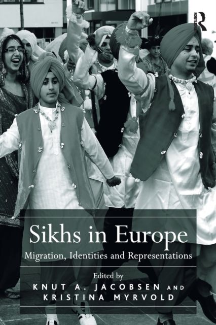 Sikhs in Europe : Migration, Identities and Representations