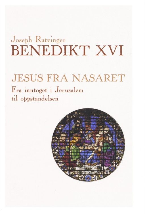 Jesus fra Nasaret. Del II. Fra inntoget i Jerusalem til oppstandelsen