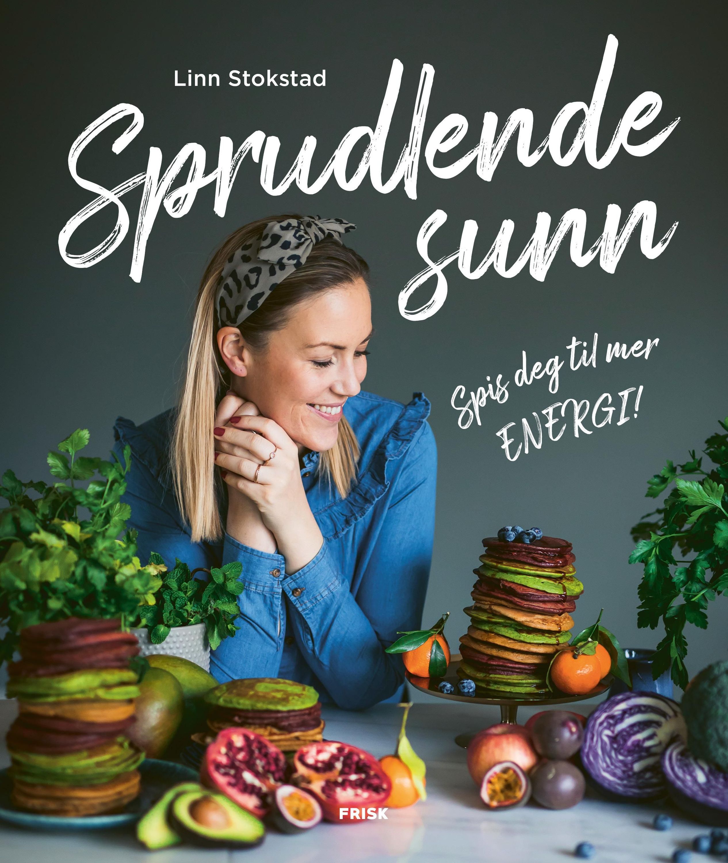 Sprudlende sunn : spis deg til mer energi!