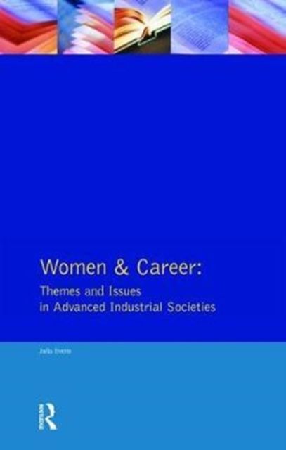 Women and Career: Themes and Issues In Advanced Industrial Societies