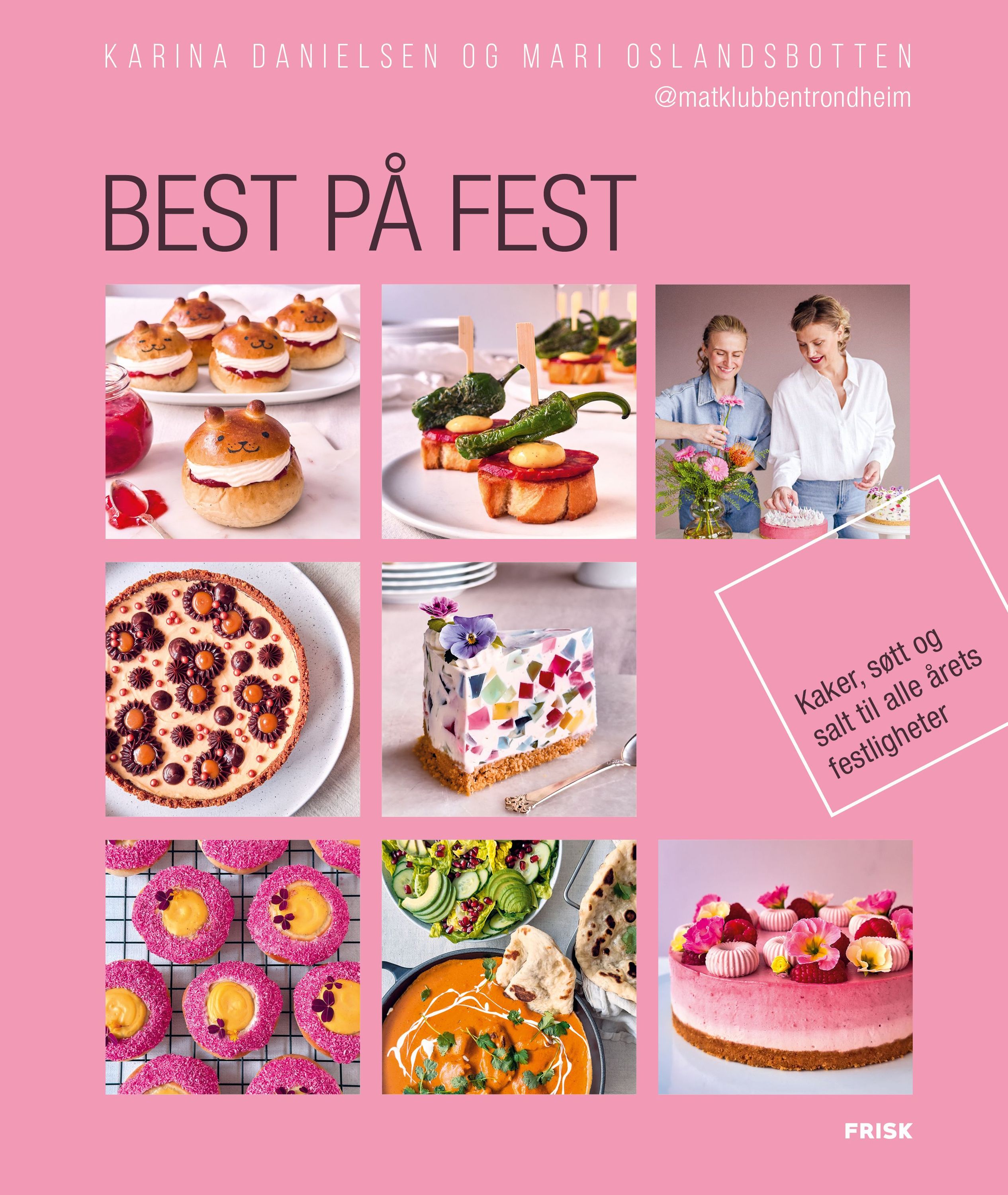 Best på fest : kaker, søtt og salt til alle årets festligheter