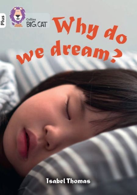 Why do we dream? : Band 10+/White Plus