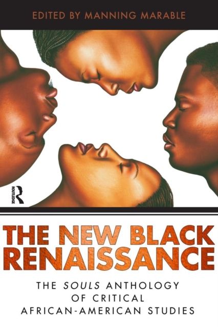 New Black Renaissance : The Souls Anthology of Critical African-American Studies