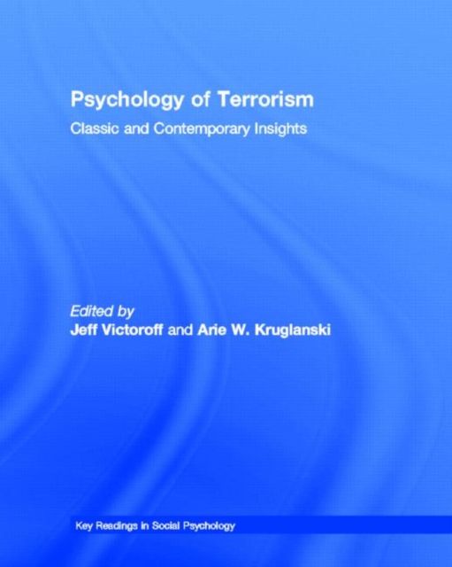 Psychology of Terrorism : Classic and Contemporary Insights