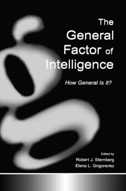 The General Factor of Intelligence : How General Is It?