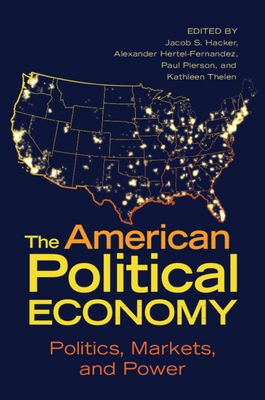 The American Political Economy : Politics, Markets, and Power
