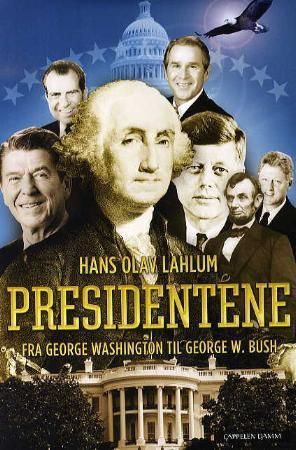 Presidentene : fra George Washington til George W. Bush