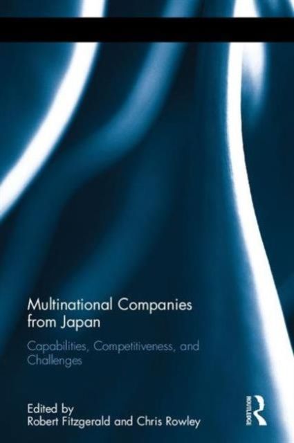 Multinational Companies from Japan : Capabilities, Competitiveness, and Challenges