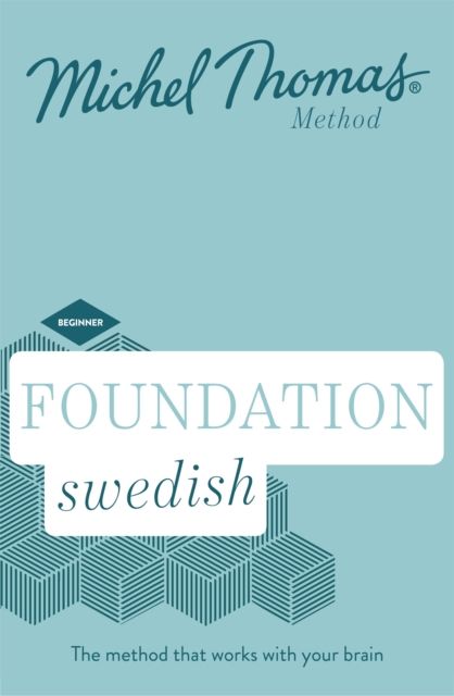 Foundation Swedish (Learn Swedish with the Michel Thomas Method) : Beginner Swedish Audio Course