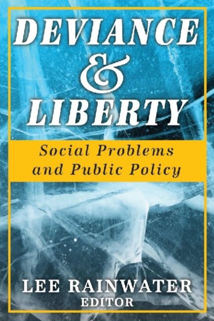 Deviance and Liberty : Social Problems and Public Policy