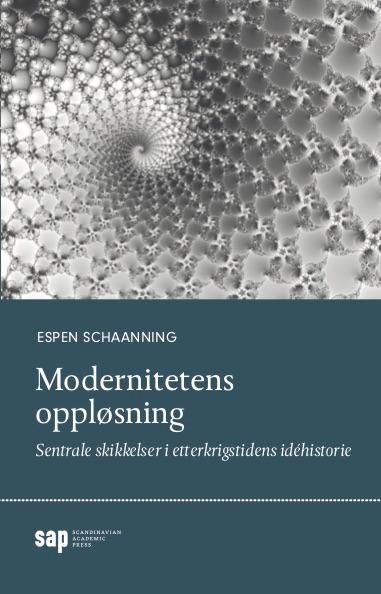 Forsidebilde av Modernitetens oppløsning : sentrale skikkelser i etterkrigstidens idéhistorie