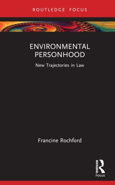 Environmental Personhood : New Trajectories in Law